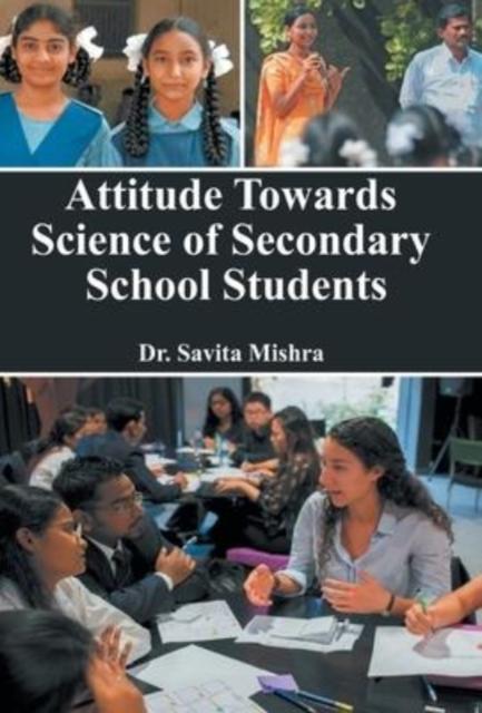 The Attitude Towards Science of Secondary School Students Book
