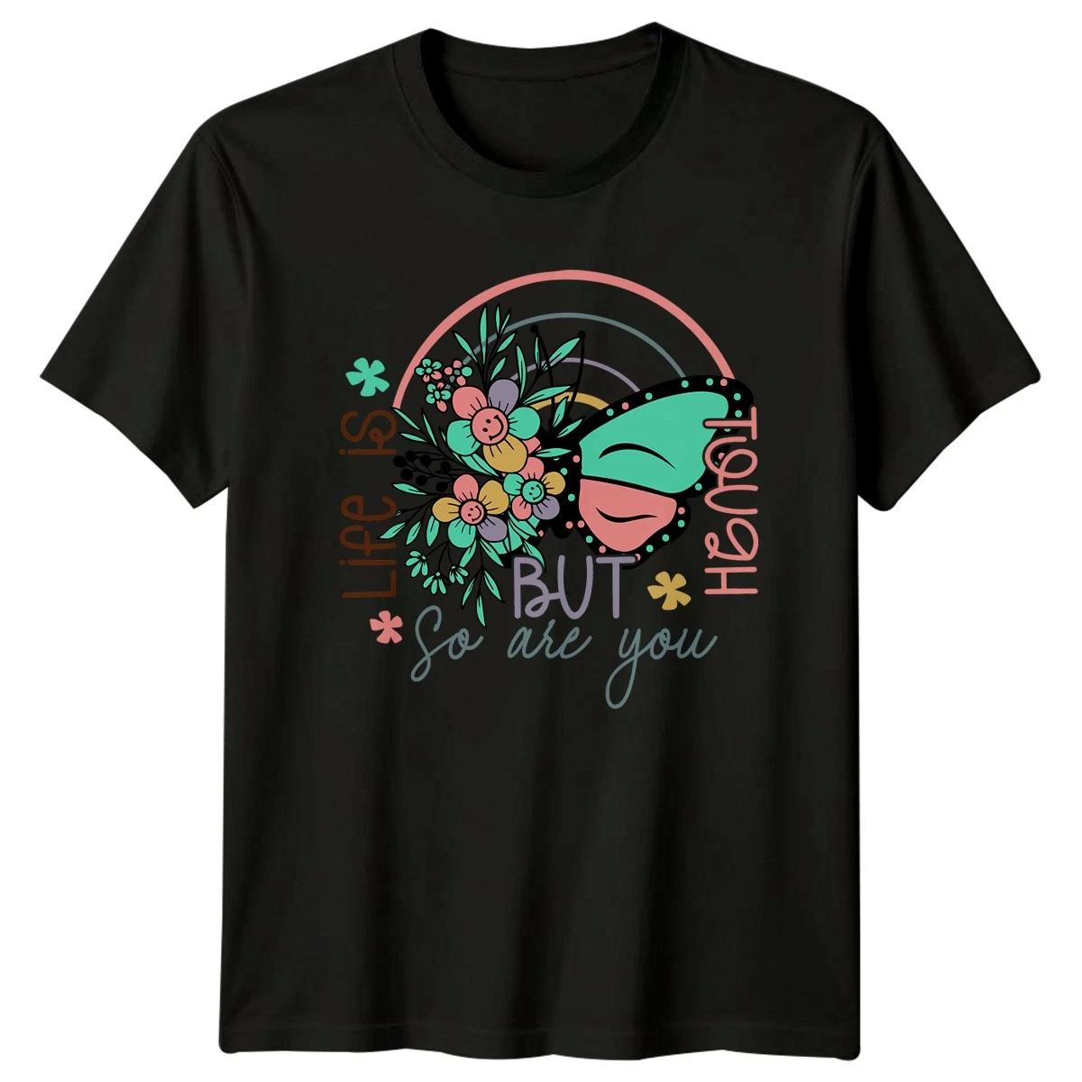 Life Is Tough But So Are You Womens T-Shirt Butterfly Motivational Gift For Her XXL