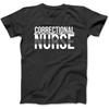 Correctional Nurse Correctional Nursing Corrections Nurse T-Shirt Sweatshirt Hoodie for Men Women Kids Made In Canada Black