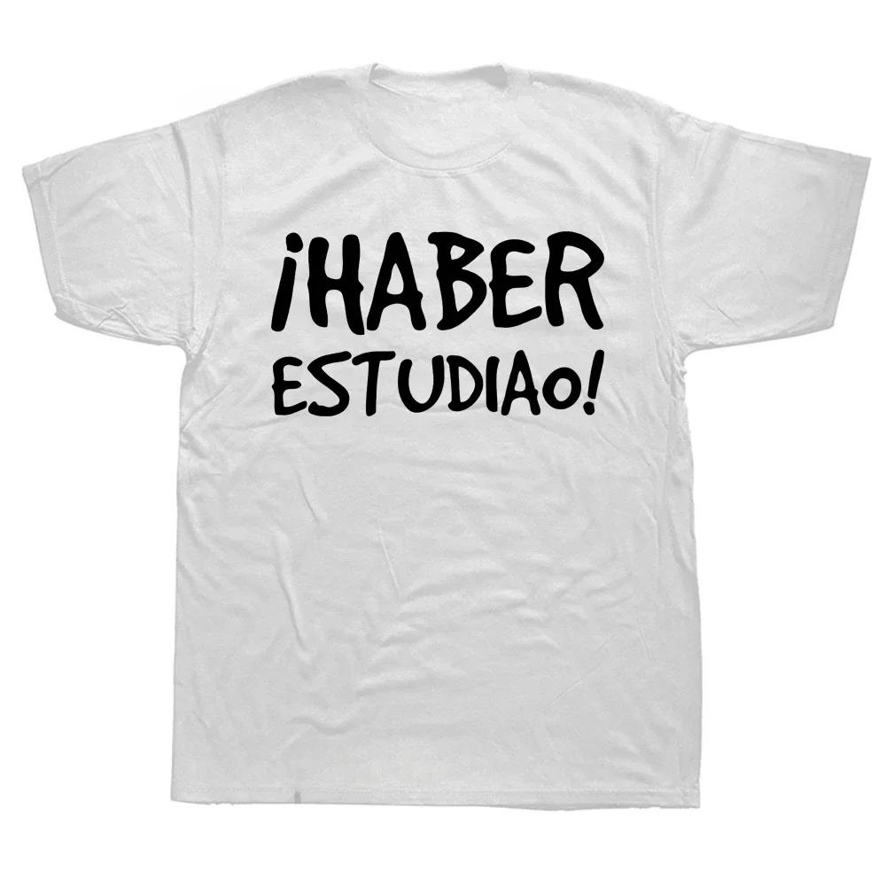 Funny Spanish Sayings Phrase Have Studied Graphic Tshirt Cotton Streetwear Short Sleeve Birthday Gifts Summer Style Tshirt Men