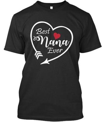 Best Nana Ever T-Shirt Made In the USA Size S To 5XL