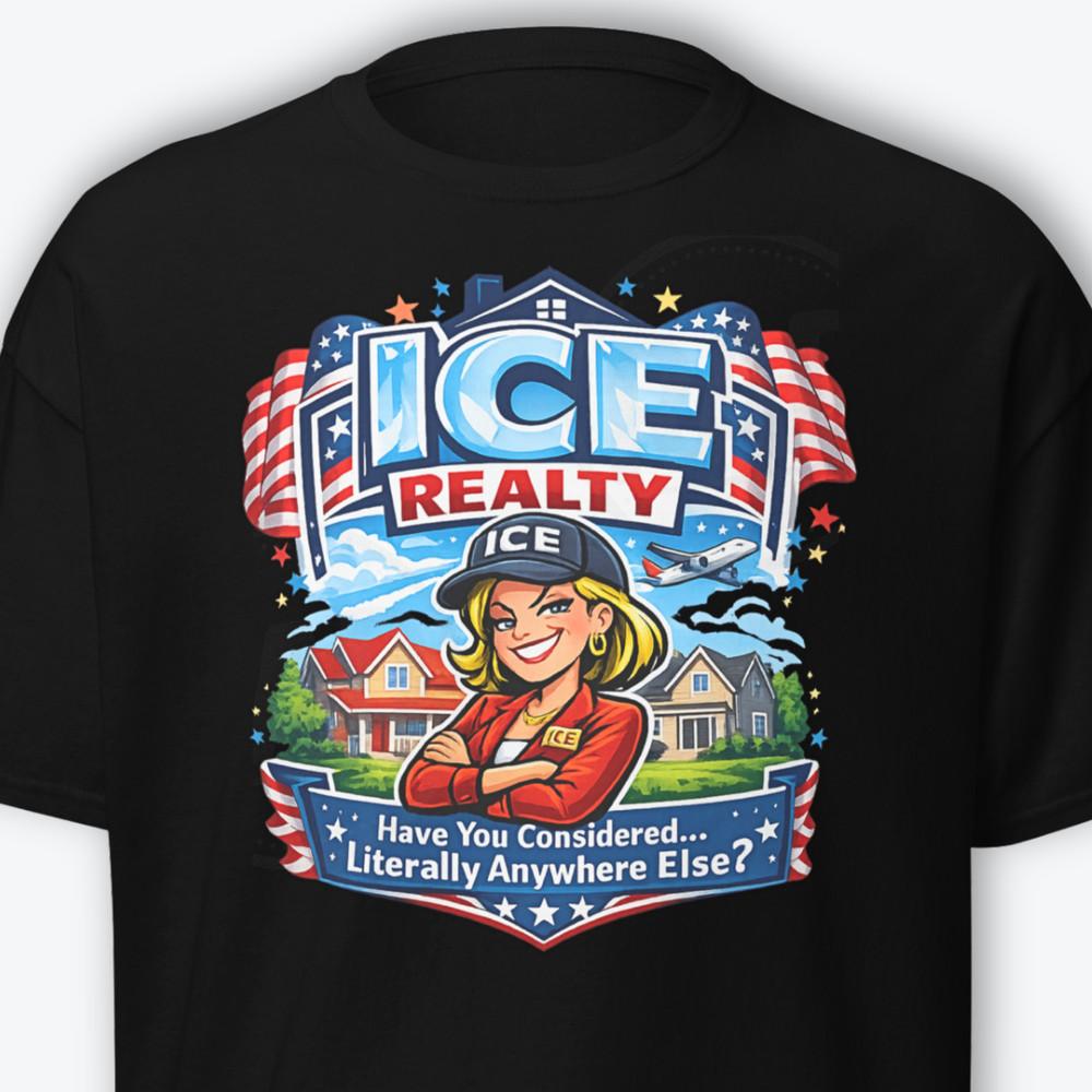 

Funny ICE Shirt Trump 2025 Shirt ICE Realty mmigration and Custom Enforcement Unisex T-Shirt XXXXL