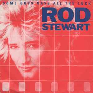 

7inch Record ROD STEWART Some Guys Have All The Luck W9204 Warner Bros. Re 1984 UK Rock Used