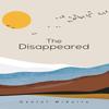 The Disappeared by Daniel Mihailo Hardback Book 9781035887521