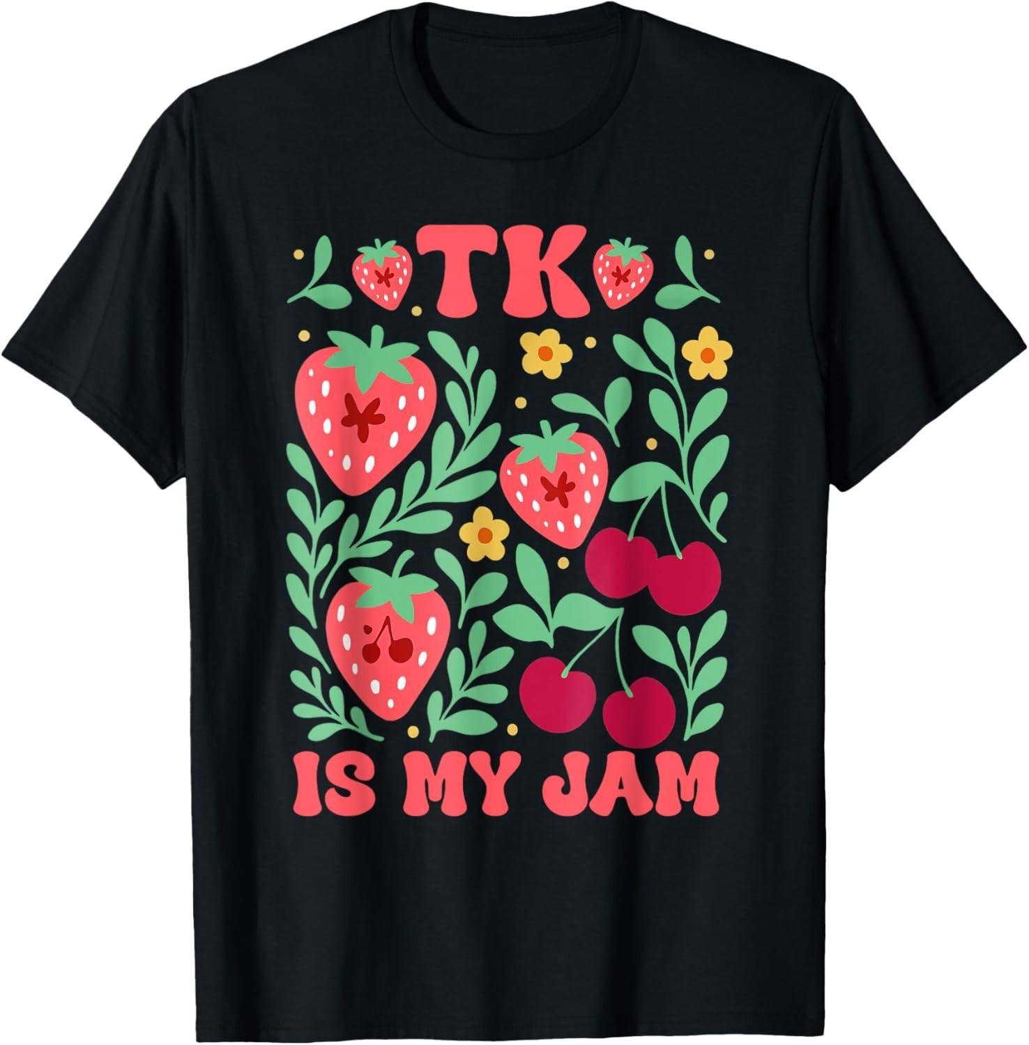TK is My Jam Strawberry Cherry Transitional Kindergarten Gift Unisex T-Shirt S