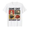 Same Shit Different Hat Funny Quote Hat Tshirt for Men Women 100Cotton T Shirts Short Sleeve Tops Popular Fashion