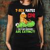 T Rex Hates Cpr Thats Why Dinosaurs Are Extinct Shirt Inspirational Motivational Funny Ts000978 Vintage Graphic Stylish