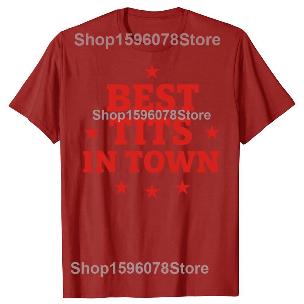 Funny Best Tits In Town T Shirts Cotton Short Sleeve Birthday Gifts Mens Clothing Fashion Casual Loose Oversized T Shirt S