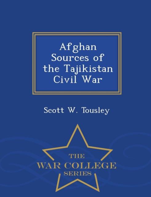 Buch Afghan Sources of the Tajikistan Civil War - War College Series