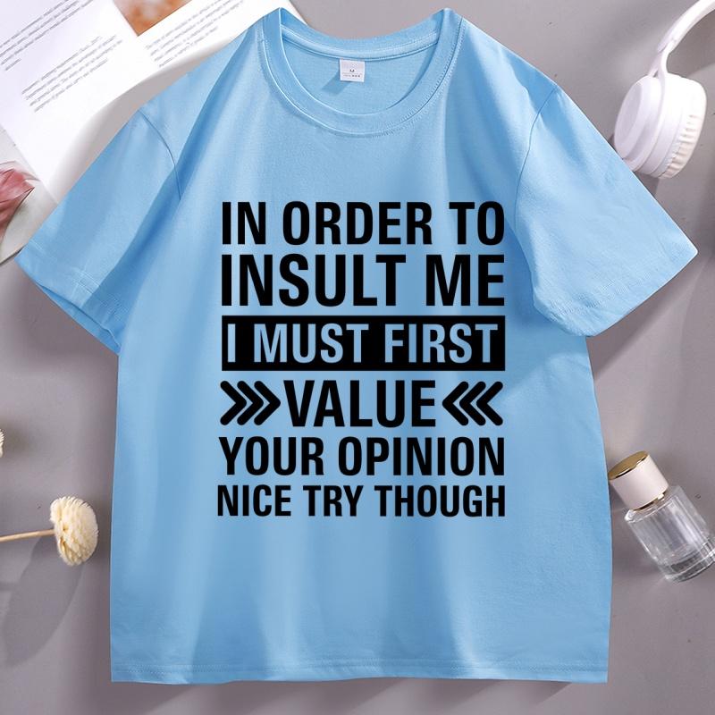 In Order To Insult Me I Must First TShirt Funny Saying Graphic T Shirts Round Neck Cotton Printed Short Sleeve Tshirt Clothes