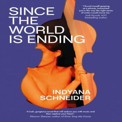 Since the World Is Ending by Indyana Schneider Hardback Book 9781398501133