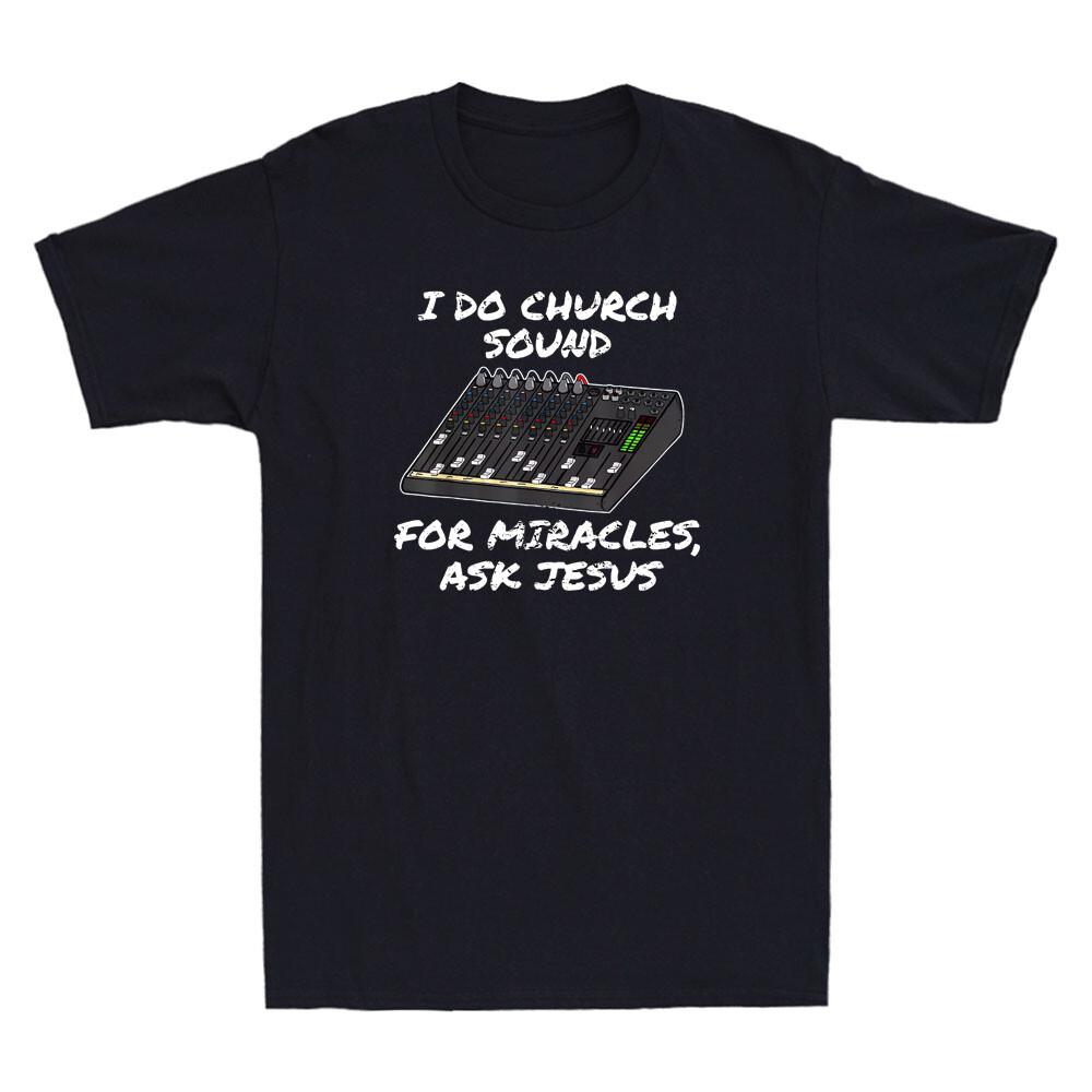 I Do Church Sound For Miracles Ask Jss Funny Christian Quote Retro Men s T-Shirt XXXL
