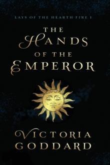 The Hands of the Emperor by Victoria Goddard Paperback Book 9781988908670