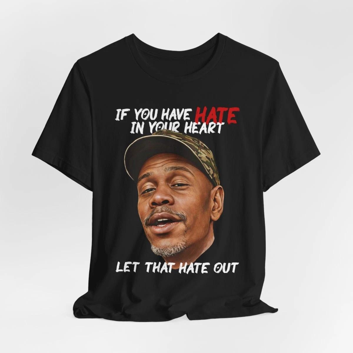 Clayton Bigsby Let That Hate Out Dave Chappelle Sarcastic Meme Funny T-Shirt L