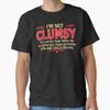 I'm Not Clumsy Funny Quote Sarcastic Men Women Boys Girls T-Shirt Unisex T-Shirt