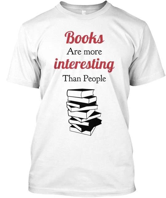Books Are Better Than People TTshirt Made in the USA Size S to 5XL 2XL