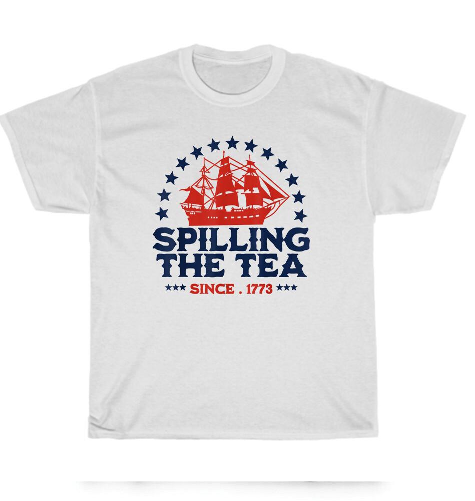

Funny 4th Of July Spilling The Tea Since 1773 Fourth of July T-Shirt Unisex Gift 2XL