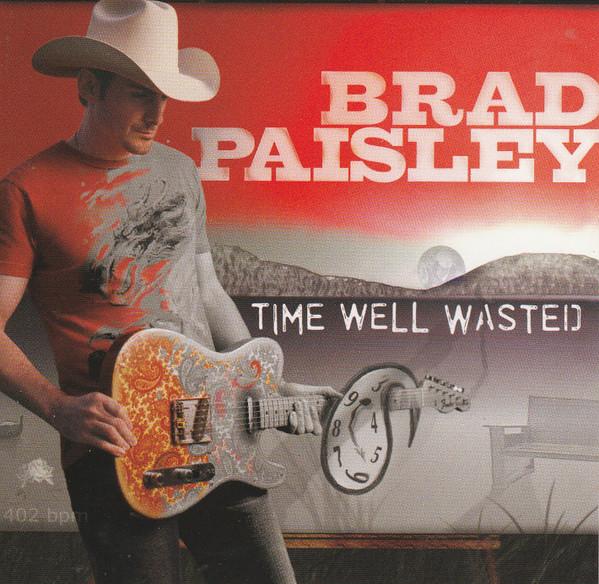 

CD BRAD PAISLEY - Time Well Wasted 82876696422 Arista Nashvill 2005 US Rock Used