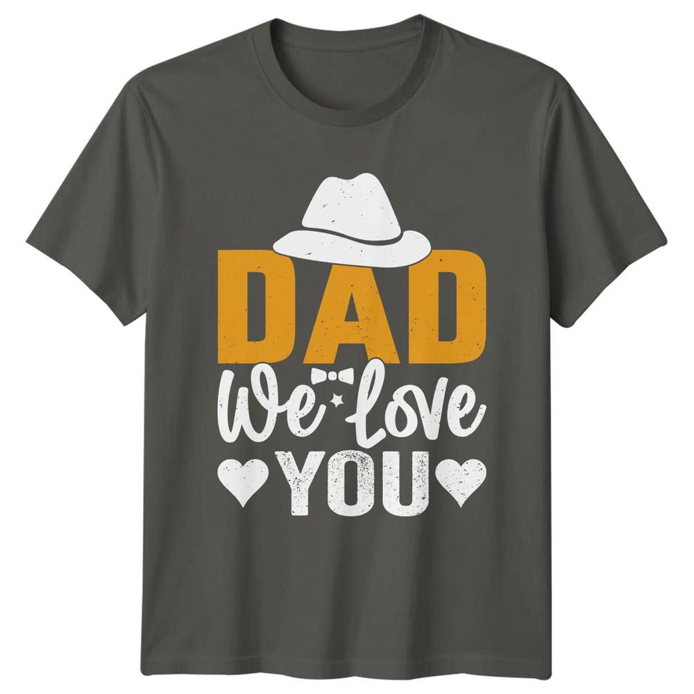 Dad We Love You Fathers Day Graphic Design TShirt Gift Idea S