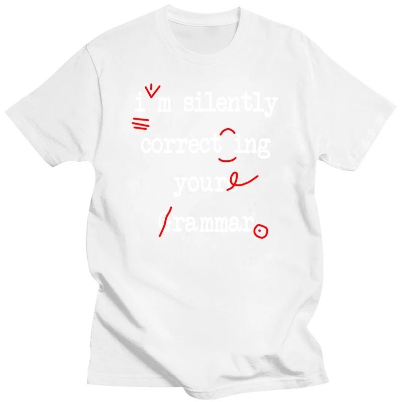 

Funny I m Silently Correcting Your Grammar High School Футболки Графічний бавовняний вуличний одяг з коротким рукавом Подарунки на день народження Футболка XXXXXL сірий колір