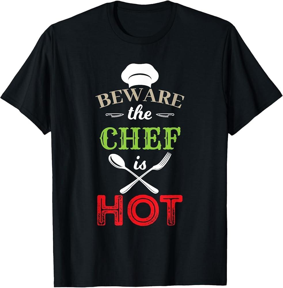 

Beware The Chef Is Hot Chef Weapons Funny TShirt Unisex T-Shirt M