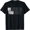 Be You Believe In Yourself Motivational Quote Inspiration T-Shirt