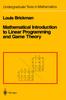 The Mathematical Introduction To Linear Programming and Game Theory Book