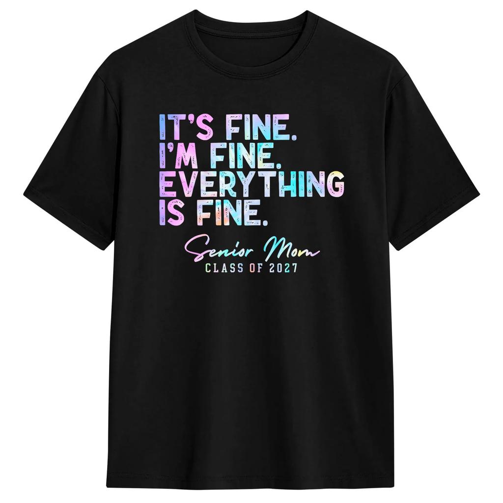 Tie Dye I’m Fine Everything is Fine Senior Mom Class of 2027 100% Cotton T-Shirt For Beach Streetwear T Shirts Round Neck