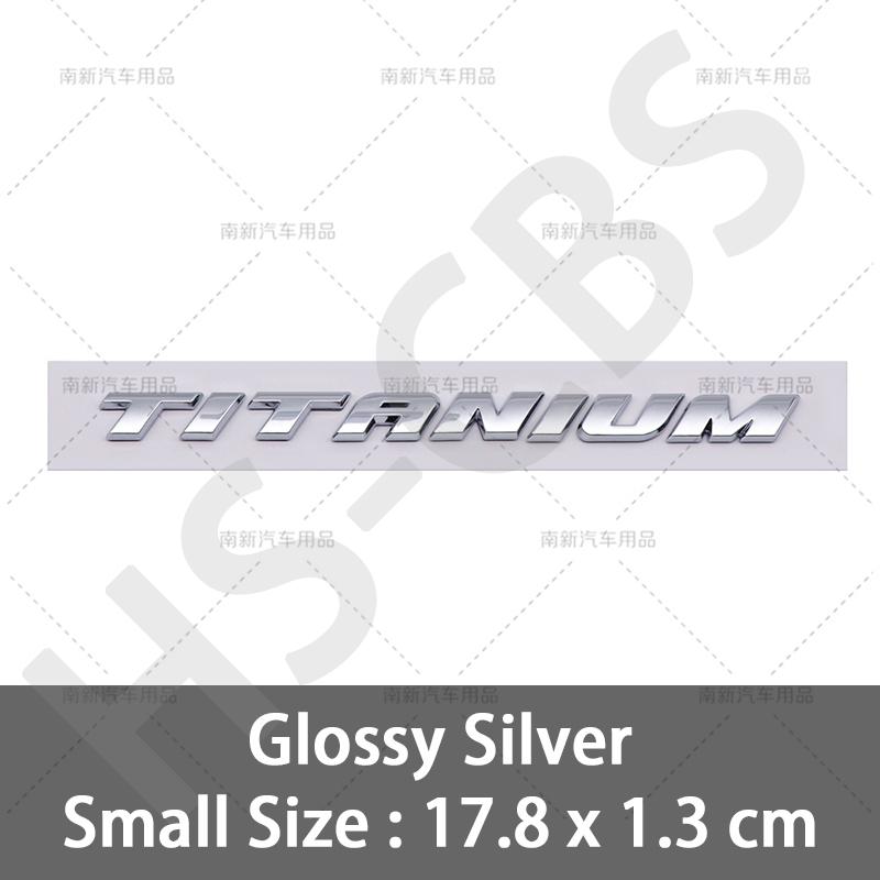 3D ABS Big Small Size TITANIUM Letter Emblem Rear Trunk Logo Badge For Ecosport Fiesta Focus Mondeo Edge Escape Kuga Galaxy