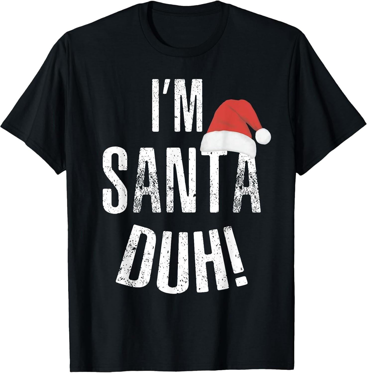 NEW LIMITED! I m Santa Duh Funny Christmas Gift Idea Tee - MADE IN USA XL