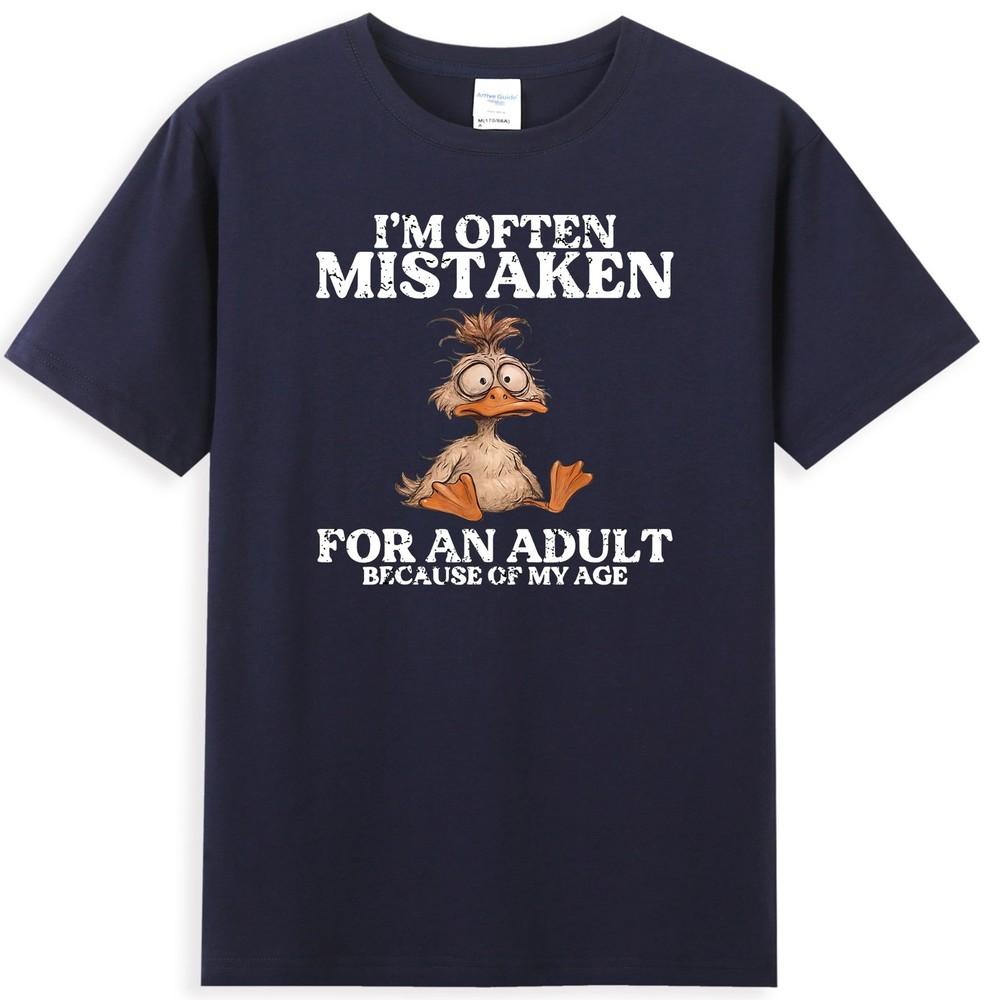 Duck Im Often Mistaken For An Adult Because Of My Age Unisexs TShirt S