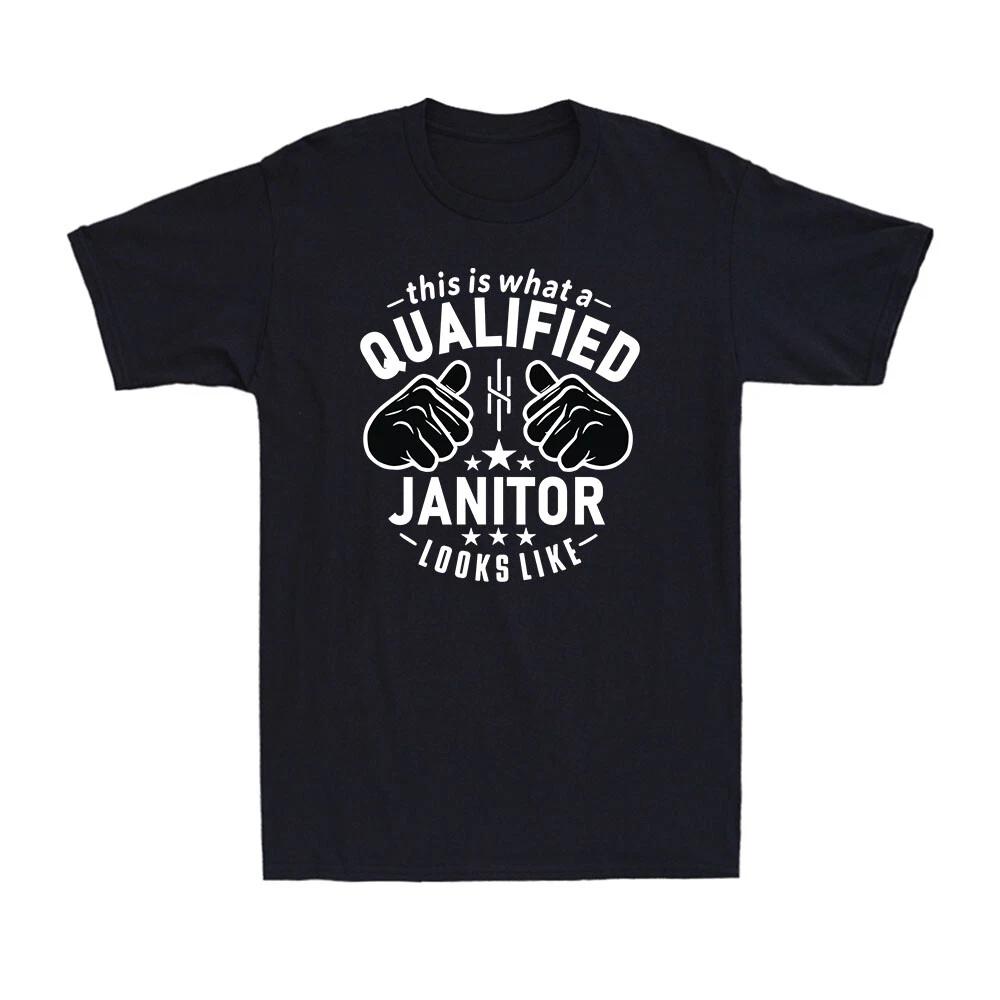 This Is What a Qualified Janitor Looks Like Praise Funny Gift Men s T-Shirt XL