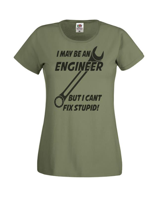 Unisexs Might Be Engineer Cant Fix Stupid Funny Lady Fit Olive TShirt
