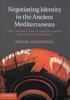 Negotiating Identity In the Ancient Mediterranean : The Archaic and Classical Greek Multiethnic Emporia