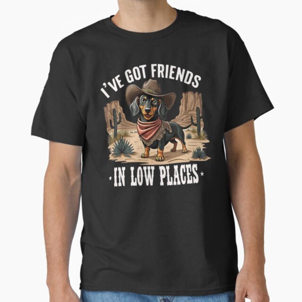 I ve Got Friends In Low Places Funny Dachshund Cowboy Doxie T-Shirt Unisex T-Shirt XL