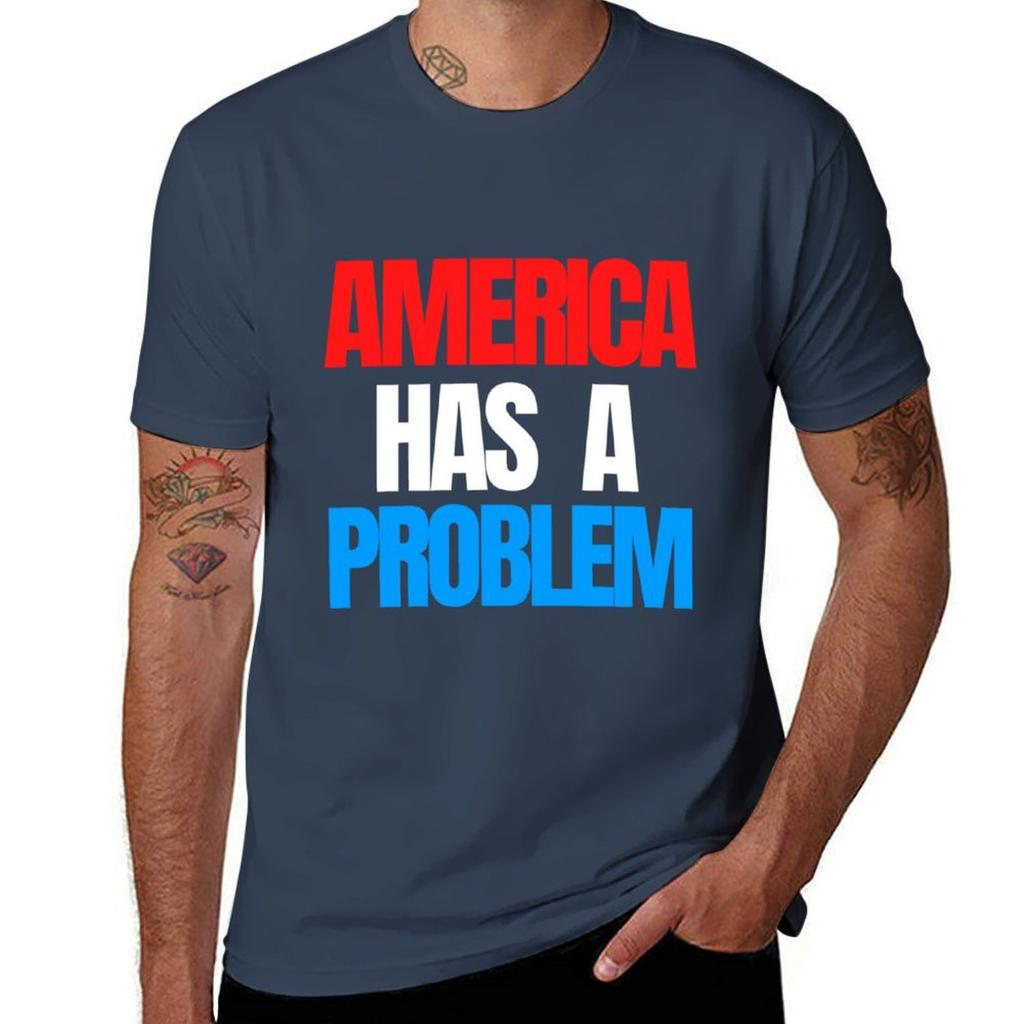 America Has a Problem TShirt Casual Street Style Short Sleeve Tee