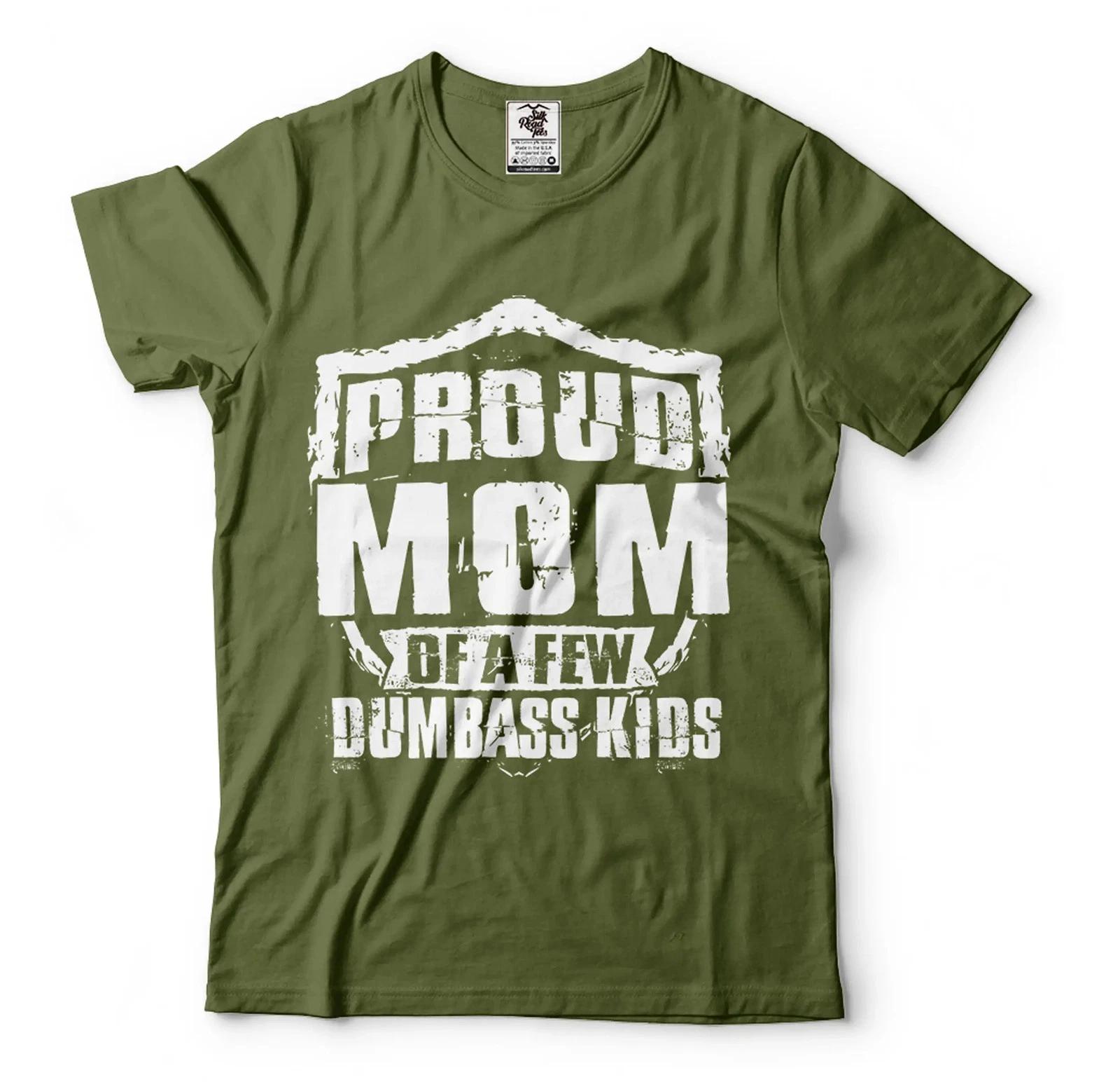 Proud Mom Of Dumbass Kids Shirt Funny Mom Shirt Mother Gifts Mother s Day Shirt S