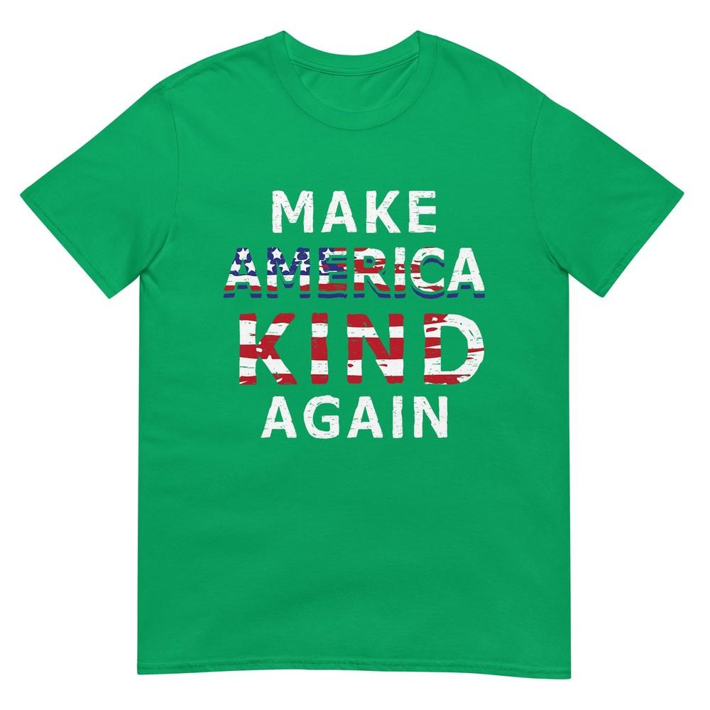 Make America Kind Again TShirt AntiTrump July 4th Gift TShirt