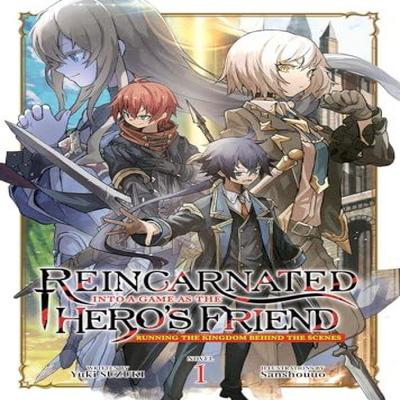 Reincarnated Into a Game As the Heros Friend Running the Kingdom Behind the Scenes Light Novel... 9798888434949