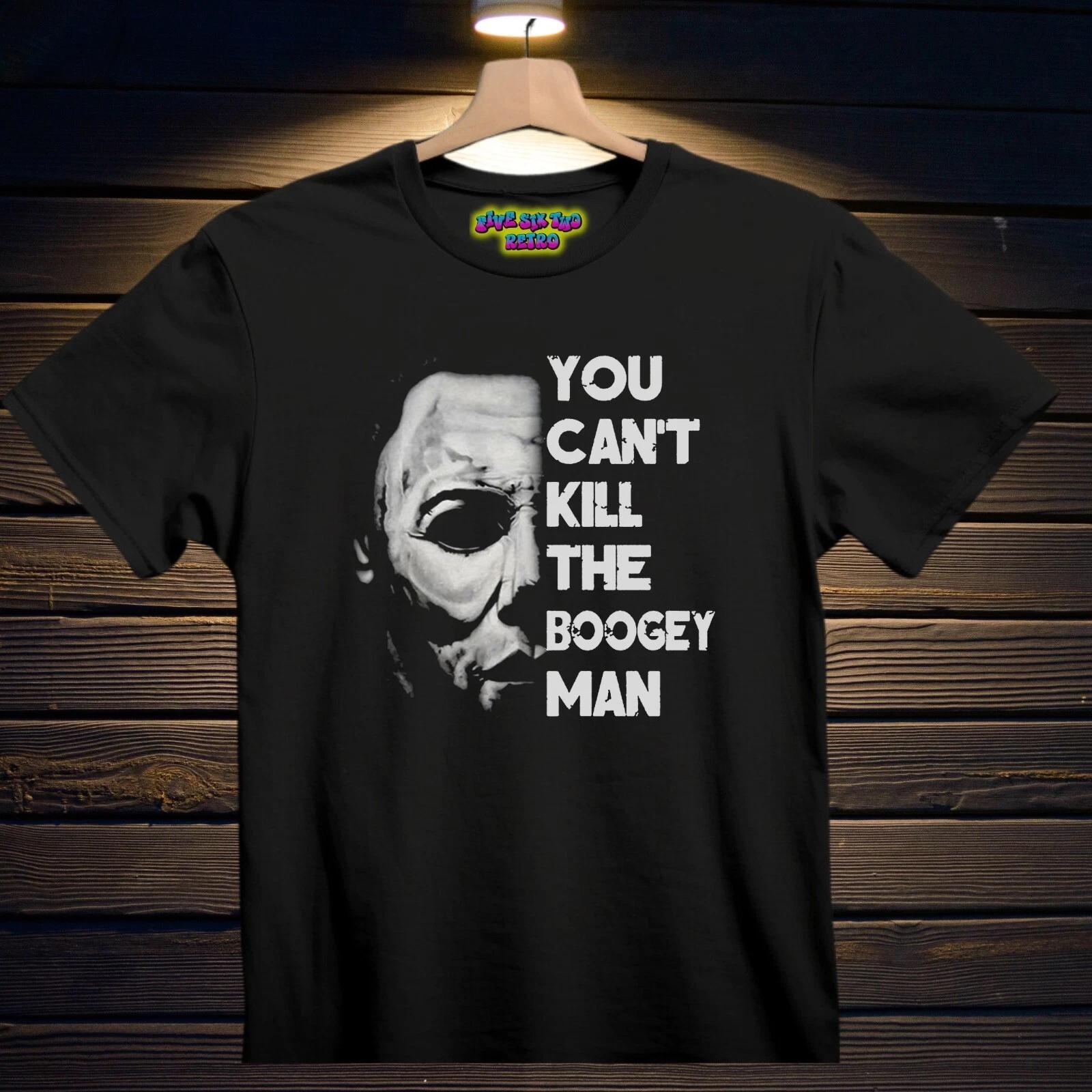 You Can t Kill The Boogey Man Michael Myers Movie T-Shirt Black S-3XL Halloween S