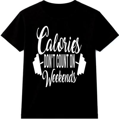 Lustiges Fitnessstudio T-Shirt Kalorien zählen am Wochenende nicht Workout Fitness Humor Tee