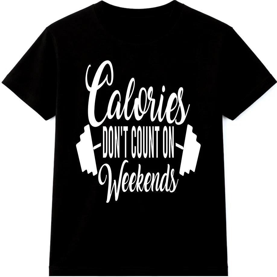 Funny Gym T Shirt Calories Don’t Count On Weekends Workout Fitness Humor Tee 2XL