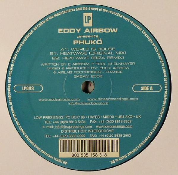 

12inch Record EDDY AIRBOW PRESENTS PHUKO World Is House Heat Wave LP043 Low Pressings 2002 UK Dance Electronica Used