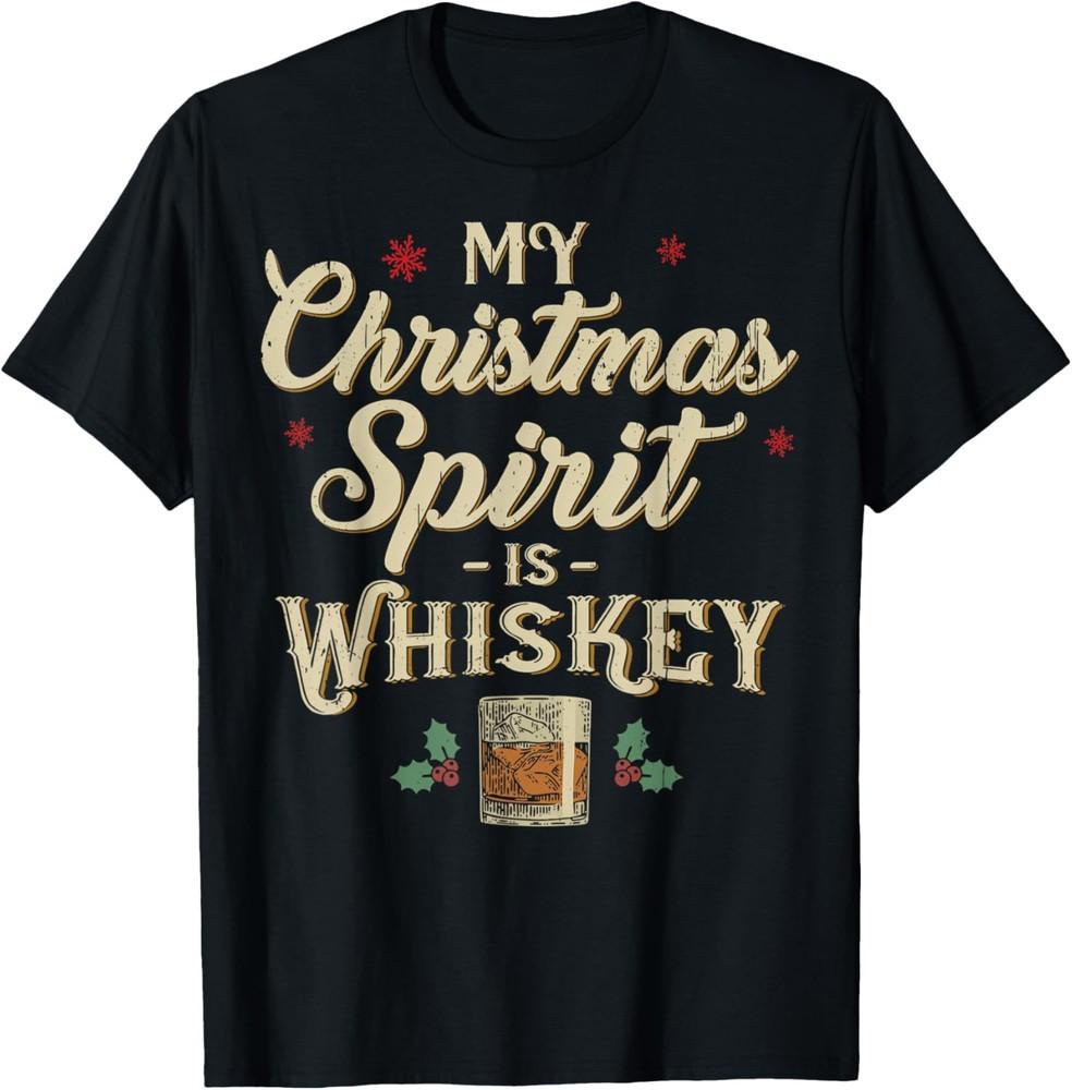Whiskey Is My Christmas Spirit Drinking Xmas Liquor Drinker T-Shirt Unisex T-Shirt M