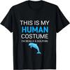 Das ist mein Menschenkostüm Ich bin eigentlich ein Delfin lustiges T-Shirt T-Shirt