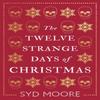 The Twelve Strange Days of Christmas by Syd Moore Paperback Book 9781786076809