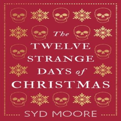 The Twelve Strange Days of Christmas by Syd Moore Paperback Book 9781786076809