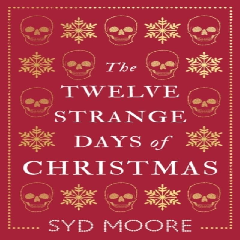 The Twelve Strange Days of Christmas by Syd Moore Paperback Book 9781786076809
