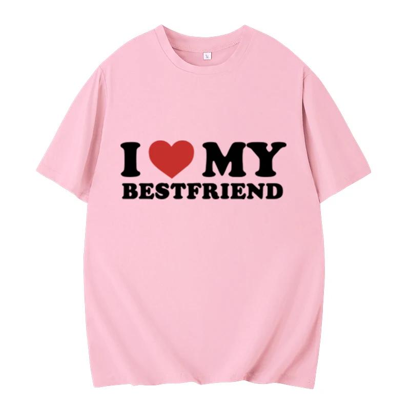 Funny I Love My Best Friend T-Shirt Cartoon Printed Tee Loose Casual Women T-Shirt Women Tee Summer Party Streetwear Tops O-Neck