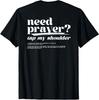 Need Prayer Tap My Shoulder T-Shirt